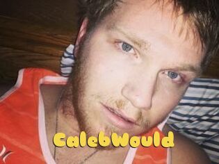 CalebWould