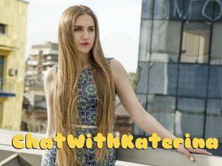 ChatWithKaterina