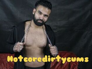 Hotcoredirtycums
