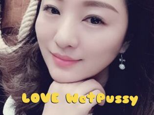 LOVE_WetPussy