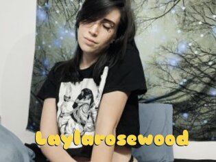 Laylarosewood