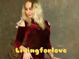 Livingforlove