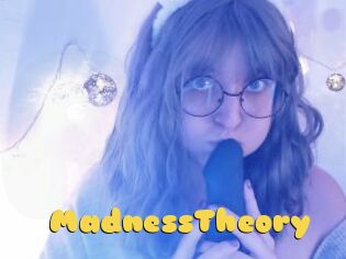 MadnessTheory