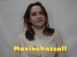 Maxinehascall