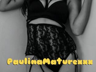 PaulinaMaturexxx