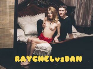 RAYCHELvsDAN