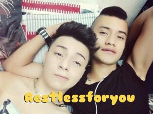 Restlessforyou