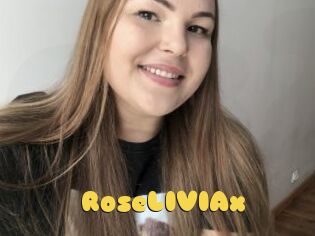 RoseLIVIAx