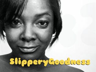 SlipperyGoodness