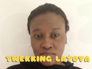 TWEKKING_LATOYA