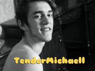 TenderMichaell