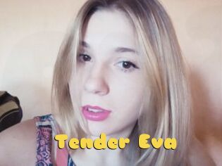 Tender_Eva