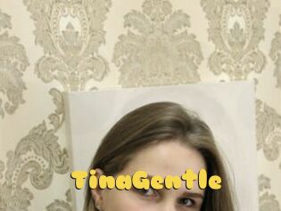 TinaGentle