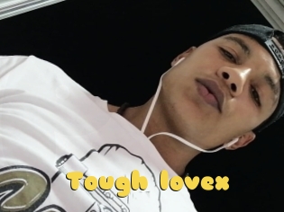 Tough_lovex